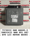 7578032 DME MSD80.2 5WK93633 BMW E81 E87 E90 LCİ MOTOR BEYNİ