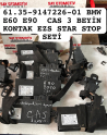 6135-9147226-01 BMW E60 E90  CAS3 BEYİN KONTAK EZS STAR STOP SET